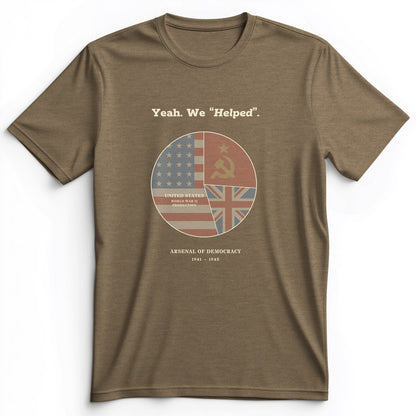 Yeah We Helped Arsenal of Democracy Premium Tee