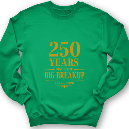 250 Big Breakup Sweatshirt