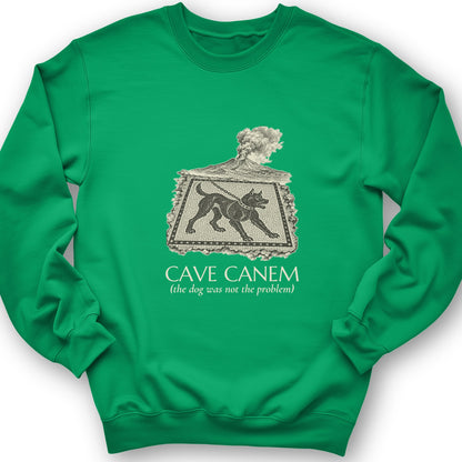 Cave Canem The Dog Was Not The Problem Crewneck