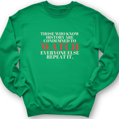 Condemned To Watch Santayana Crewneck