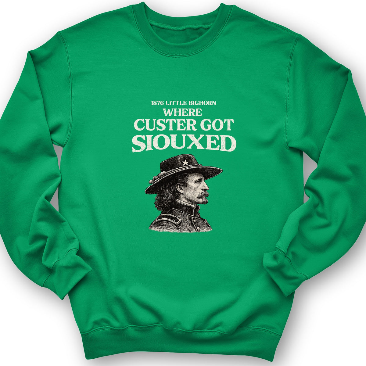 Custer Got Siouxed Crewneck
