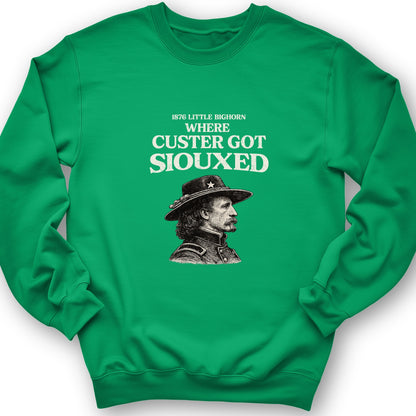 Custer Got Siouxed Crewneck