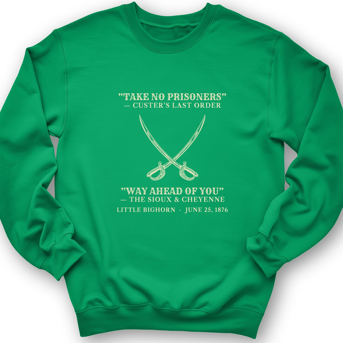 Custers Last Order Sweatshirt