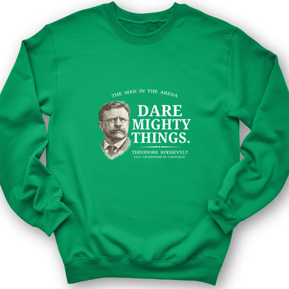 Dare Mighty Things Sweatshirt