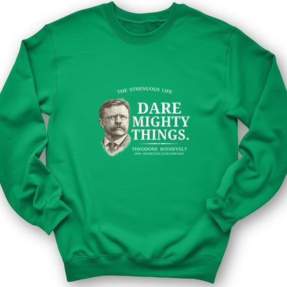 Dare Mighty Things Crewneck