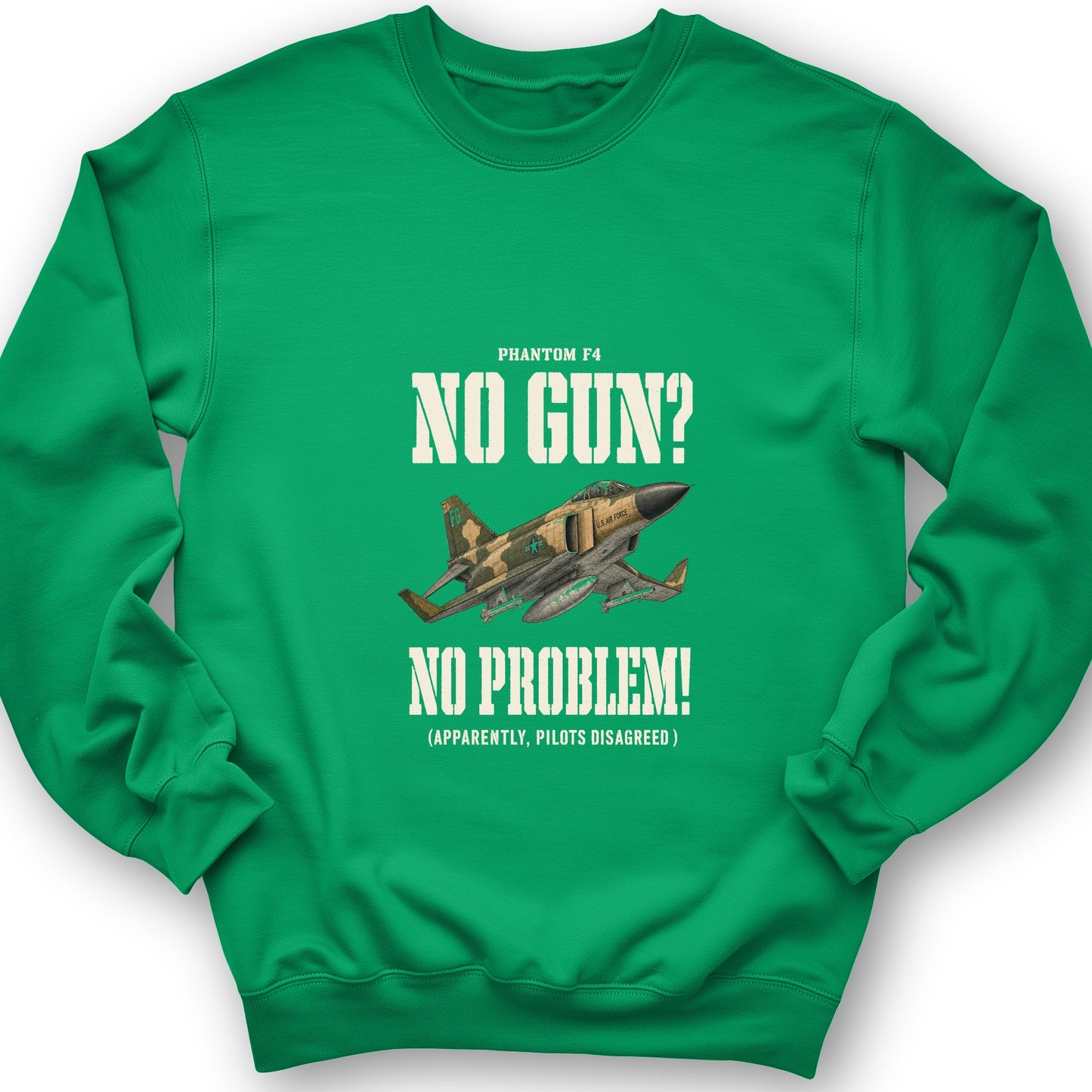 F-4 Phantom No Gun No Problem Sweatshirt