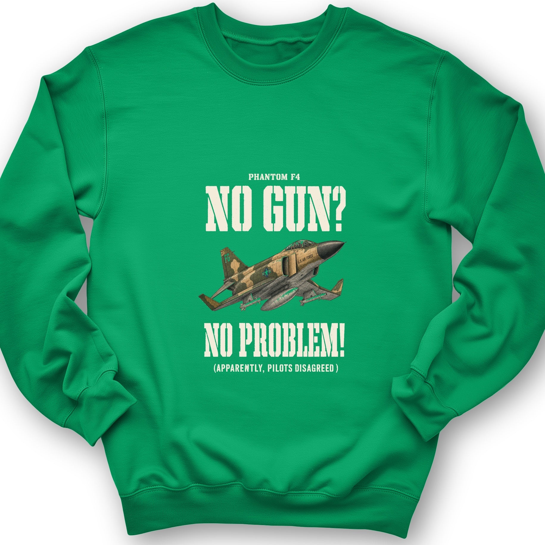 F-4 Phantom No Gun No Problem Sweatshirt