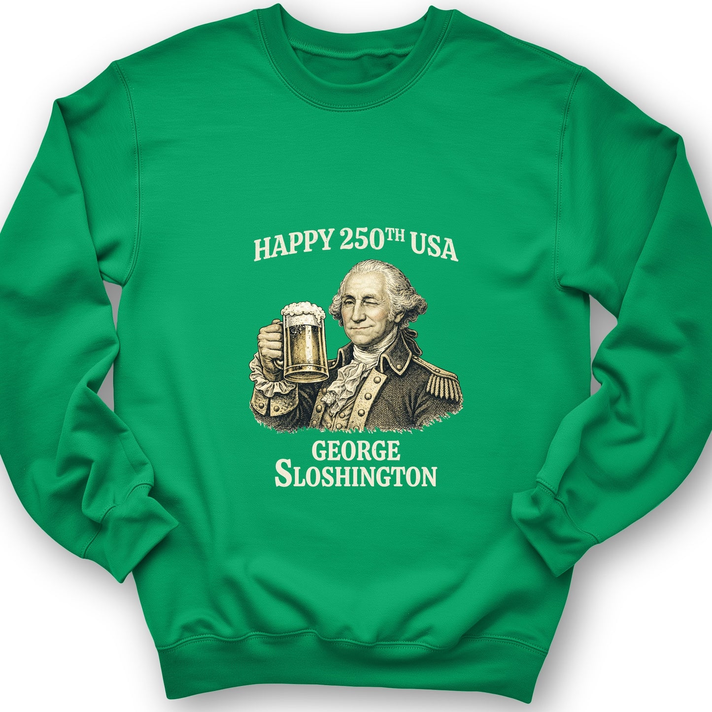 George Sloshington 250th Sweatshirt