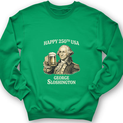 George Sloshington 250th Sweatshirt