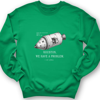Houston We Have a Problem Sweatshirt