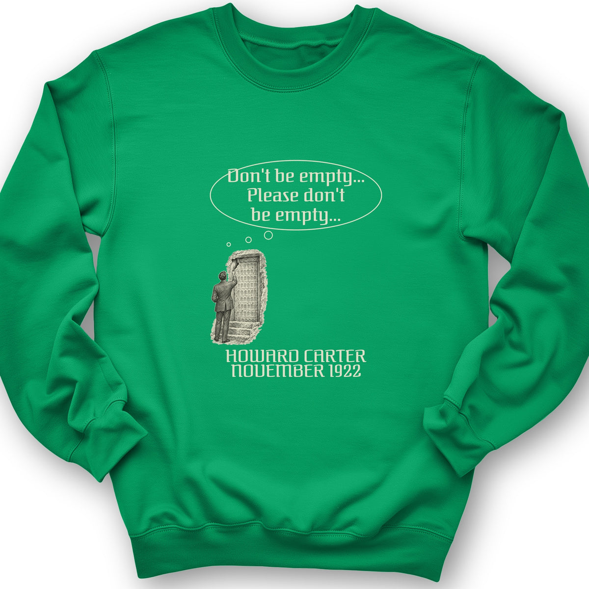 Howard Carter Dont Be Empty Crewneck