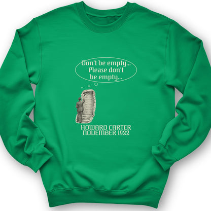 Howard Carter Dont Be Empty Crewneck