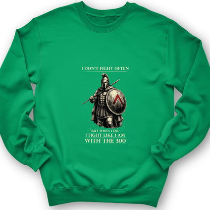 I Don't Fight Often Sweatshirt