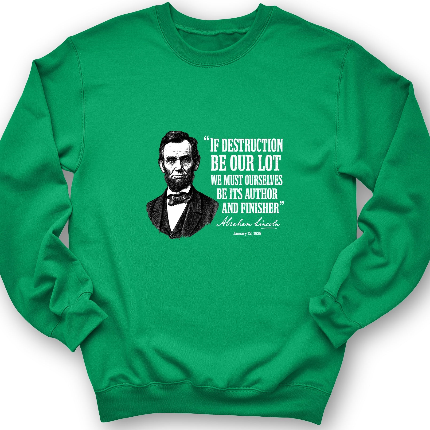 Lincoln If Destruction Be Our Lot Sweatshirt