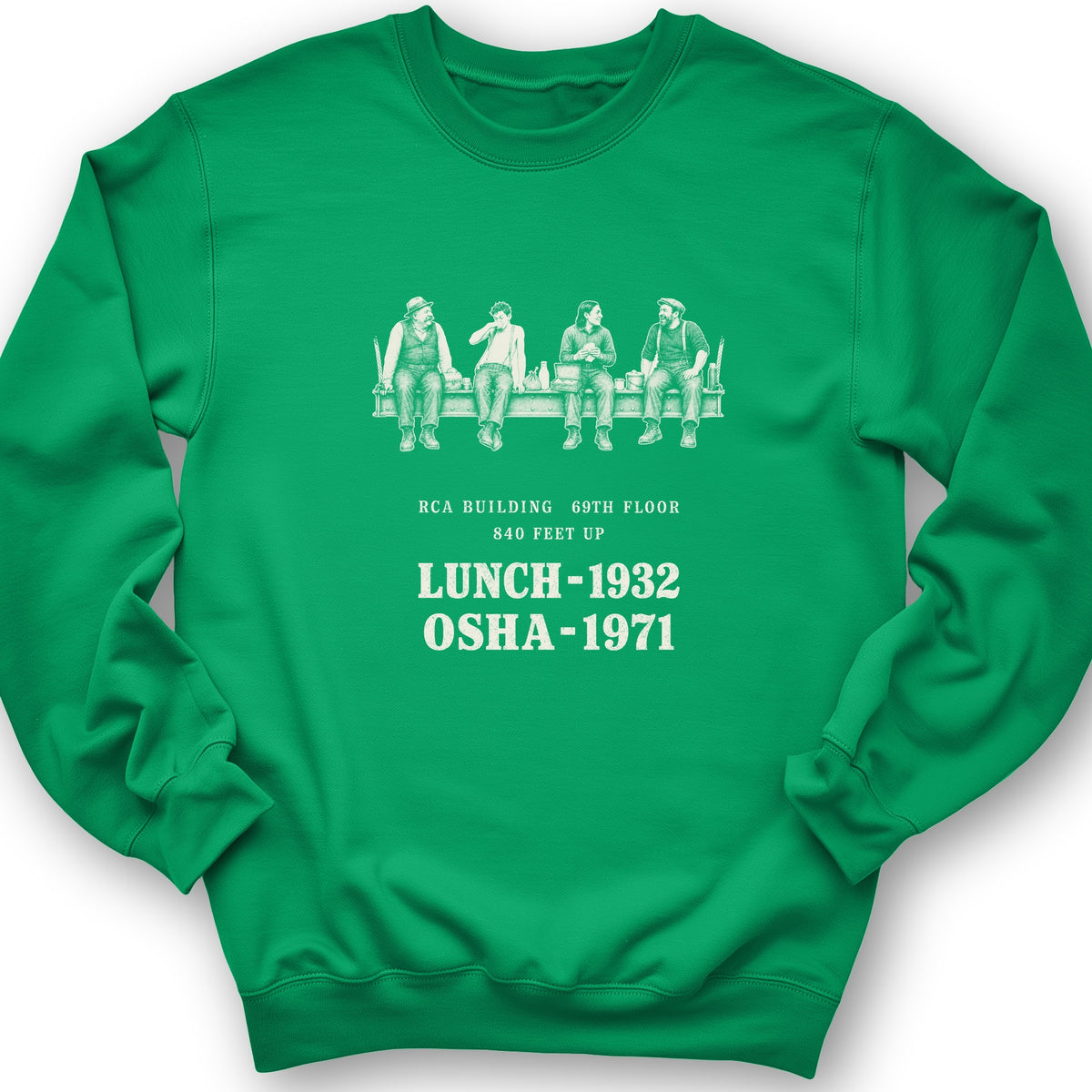 Lunch 1932 OSHA 1971 Sweatshirt