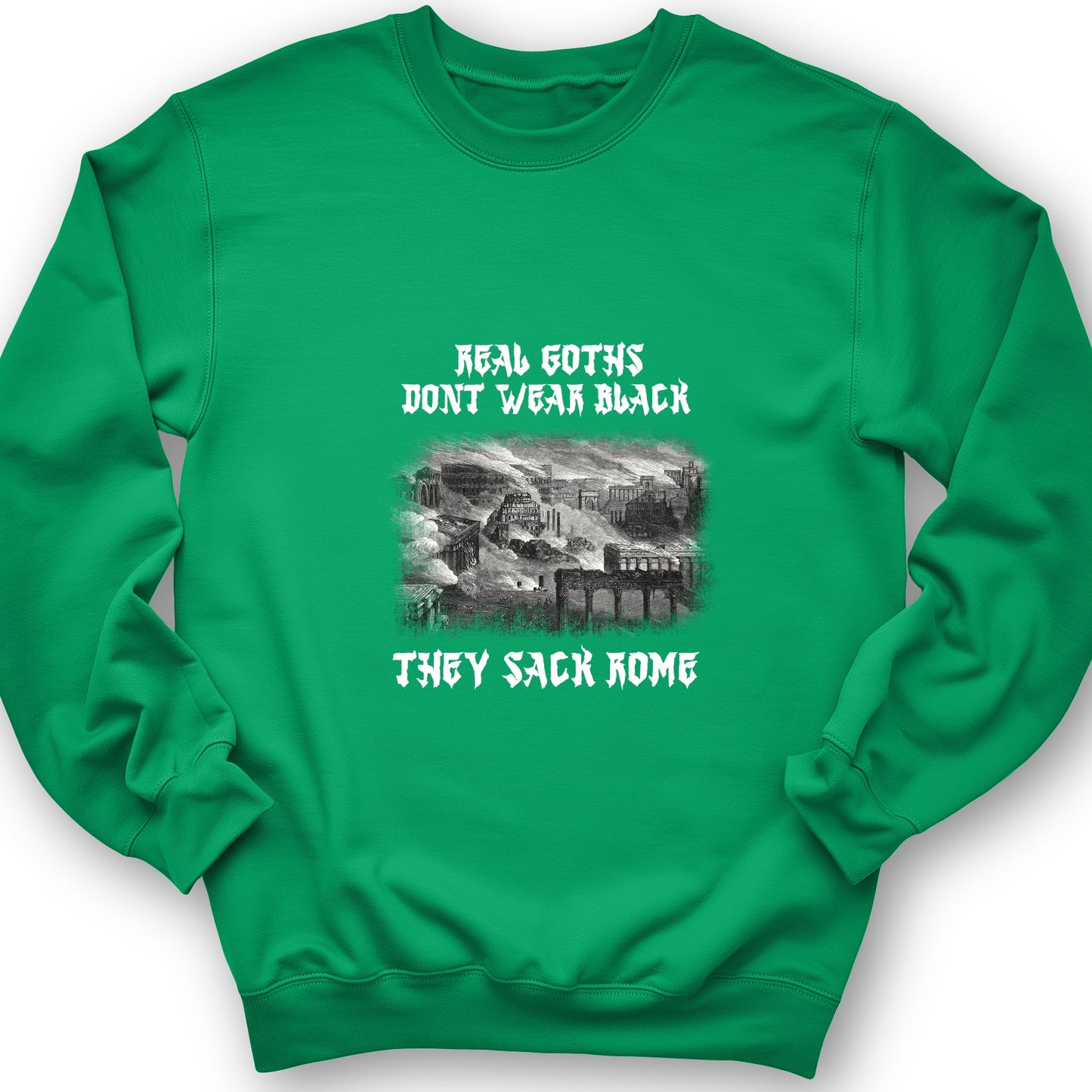 Real Goths Sweatshirt