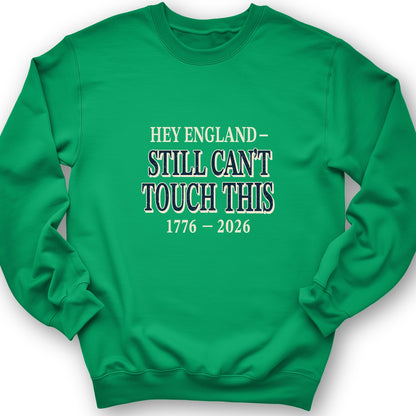 Still Can't Touch This Sweatshirt