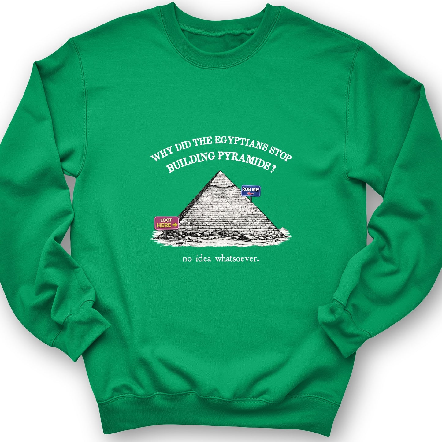 Stop Building Pyramids Sweatshirt