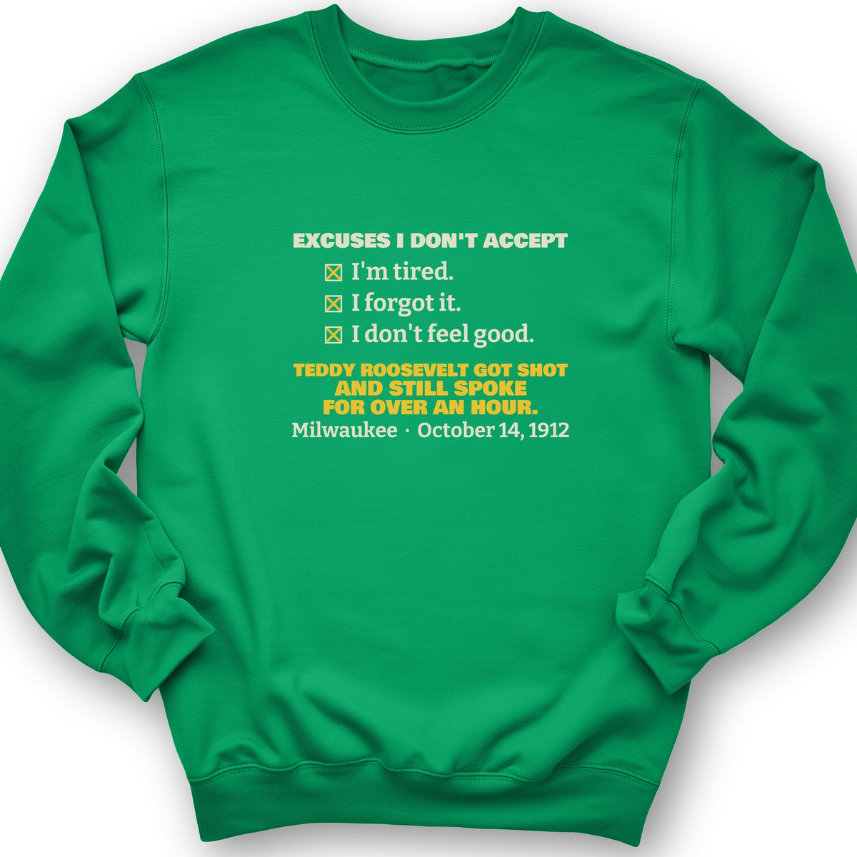 Teddy Roosevelt No Excuses Crewneck