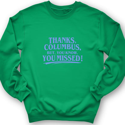 Thanks Columbus Sweatshirt