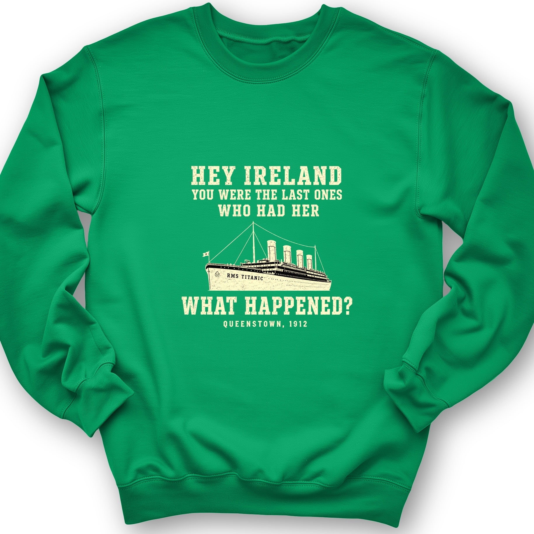 Titanic What Happened Queenstown 1912 Sweatshirt