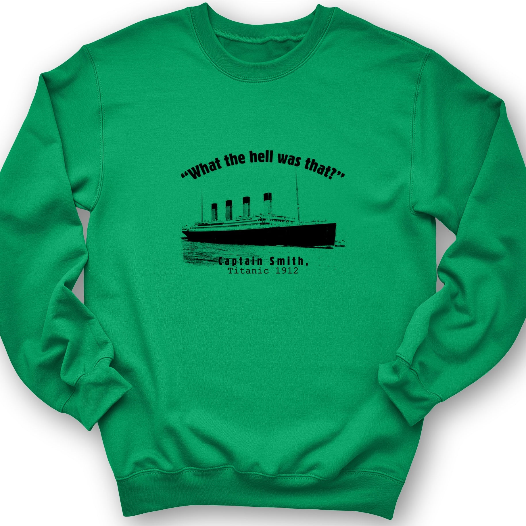 Titanic What The Hell Was That Crewneck
