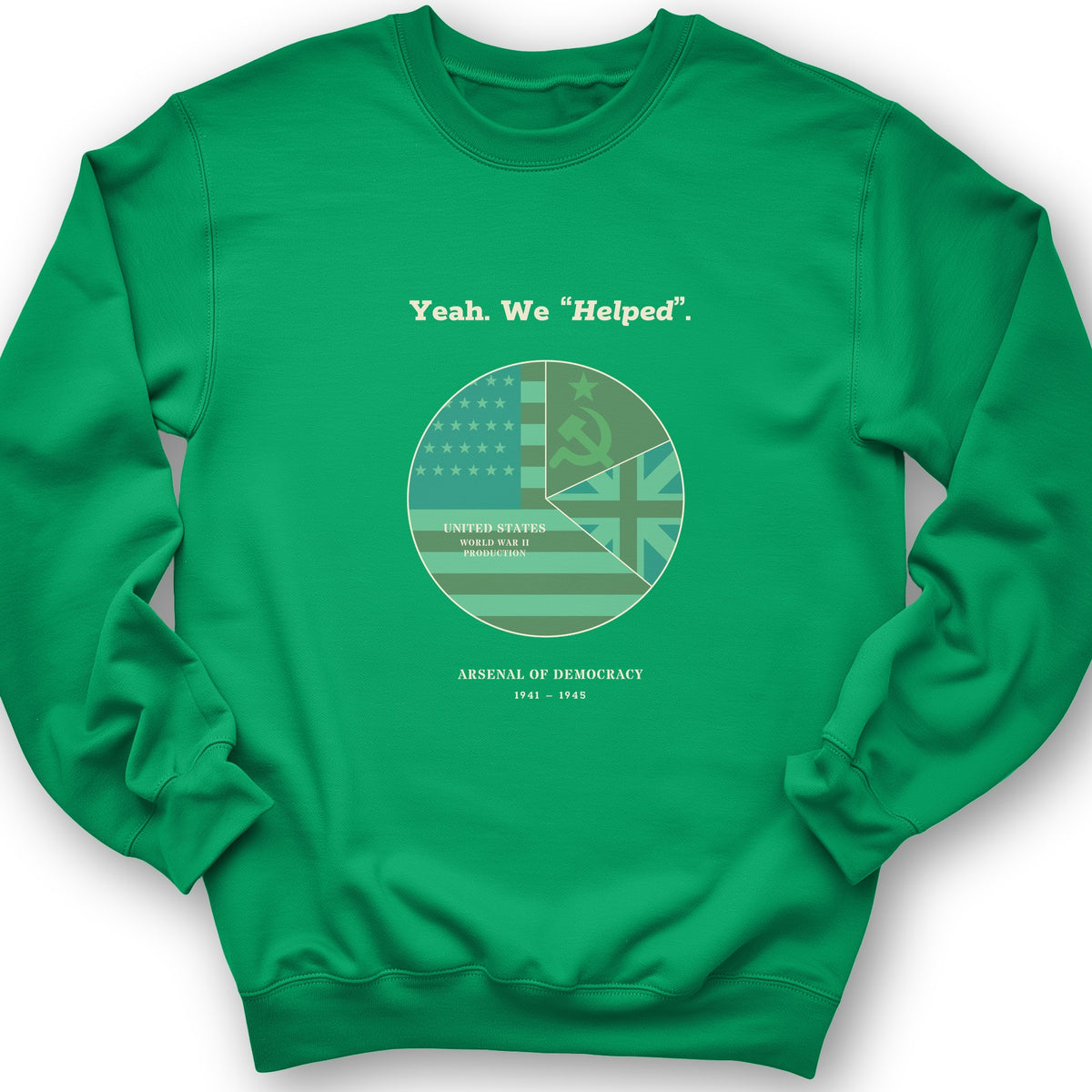Yeah We Helped Arsenal of Democracy Crewneck