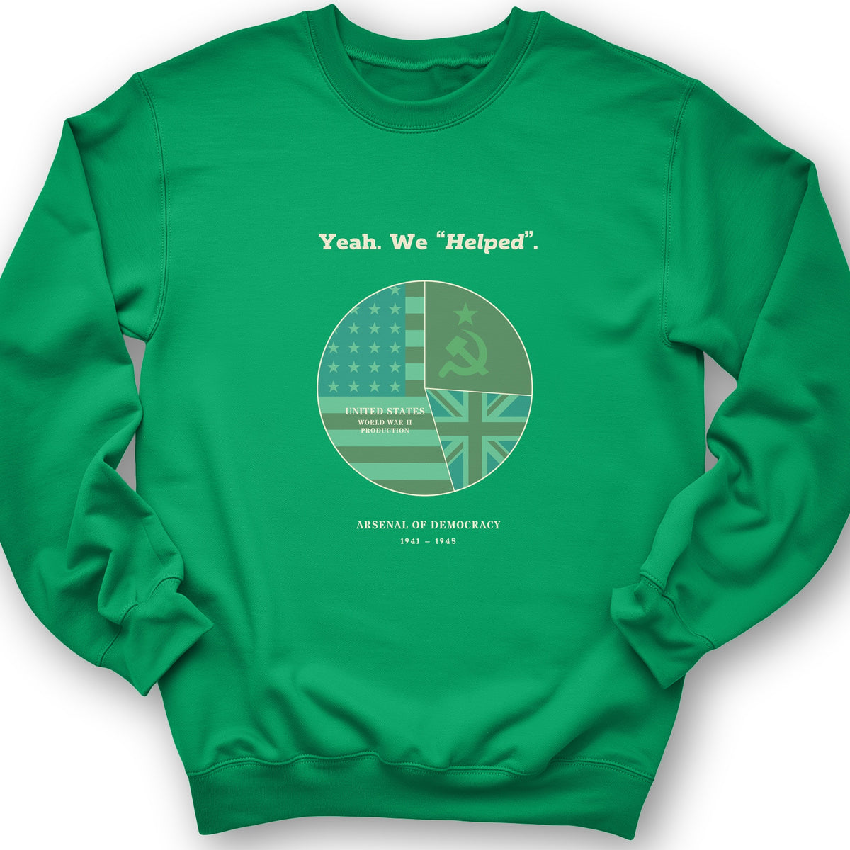 Yeah We Helped Arsenal of Democracy Crewneck
