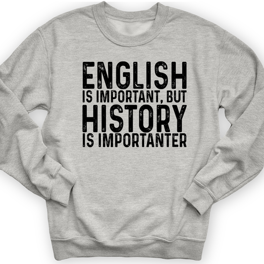 History Is Importanter Crewneck