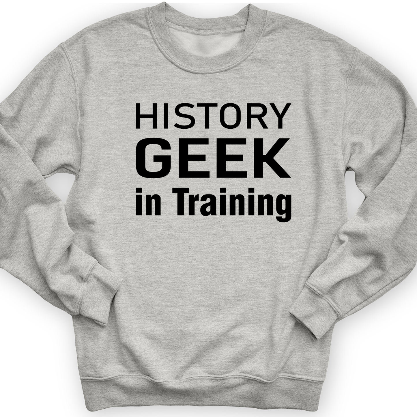 History Geek In Training Crewneck