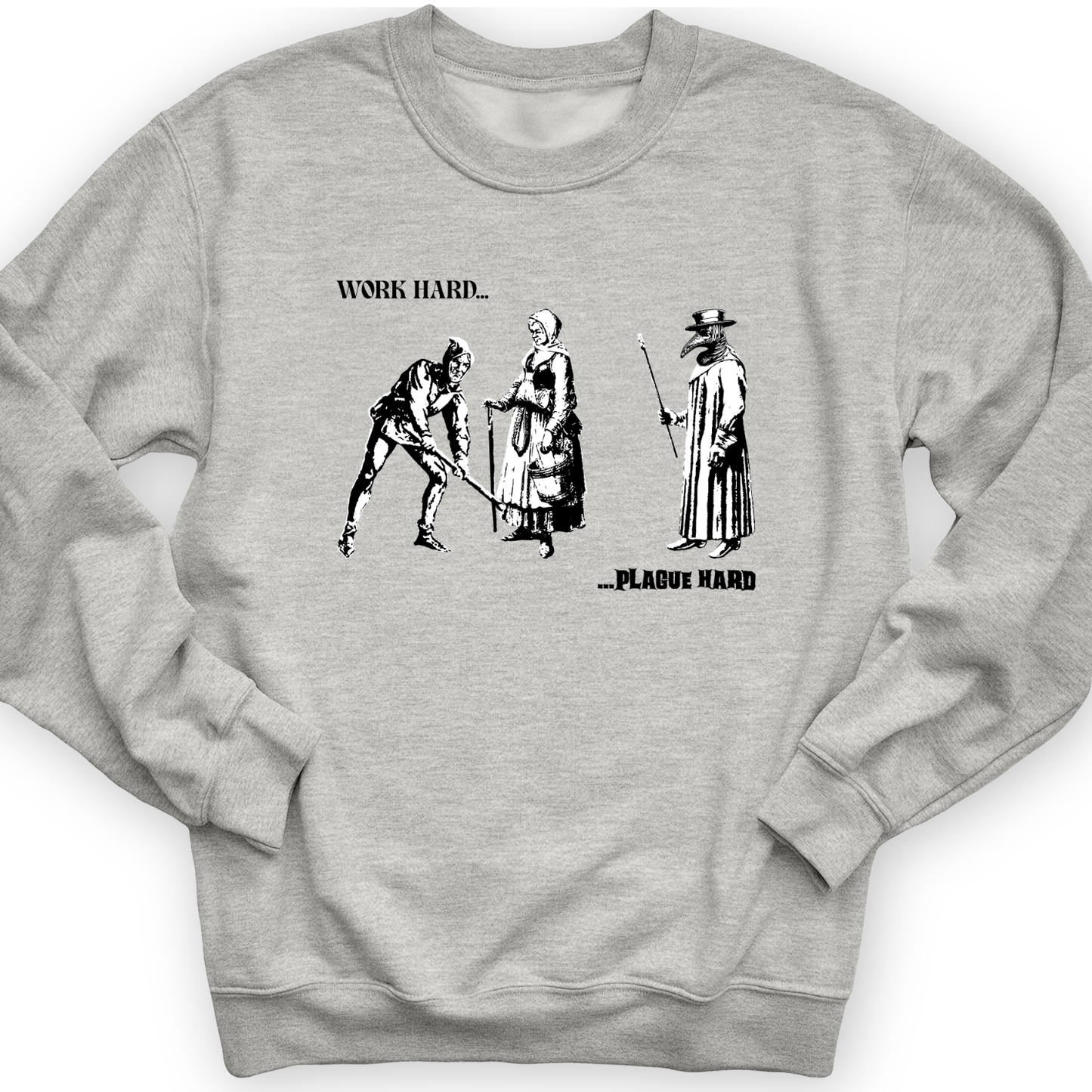 Work Hard Plague Hard Crewneck