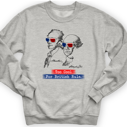 Too Cool For British Rule Crewneck