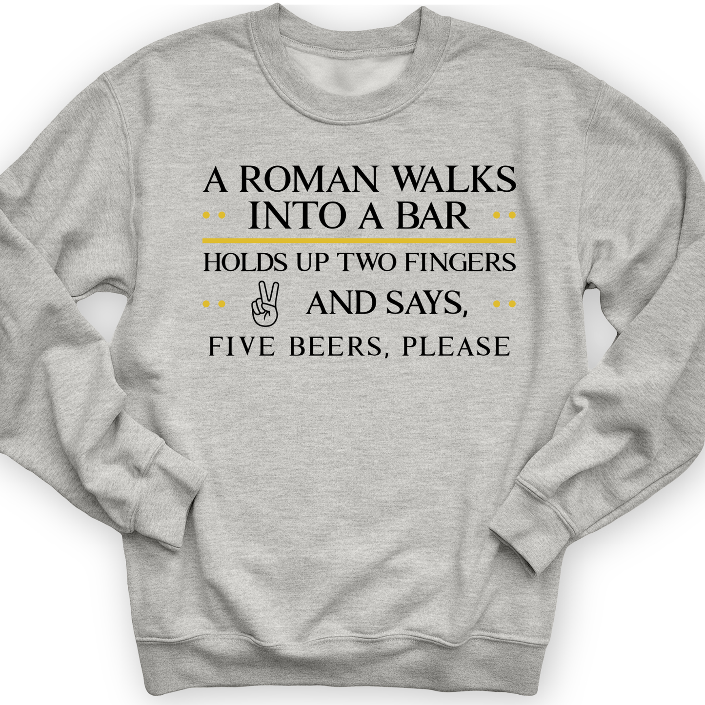 Roman Walks Into A Bar Crewneck