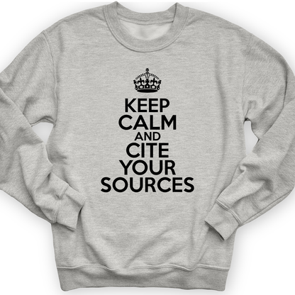 Keep Calm And Cite Your Sources Crewneck
