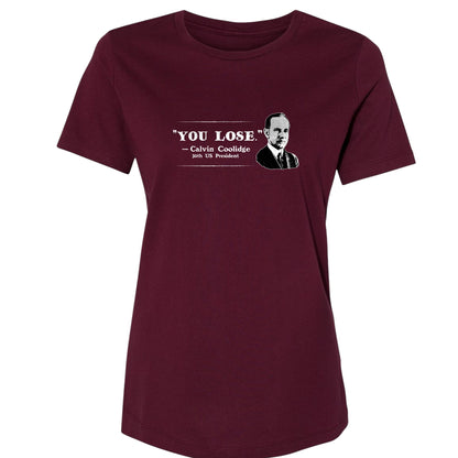 Calvin Coolidge You Lose Women's T-Shirt