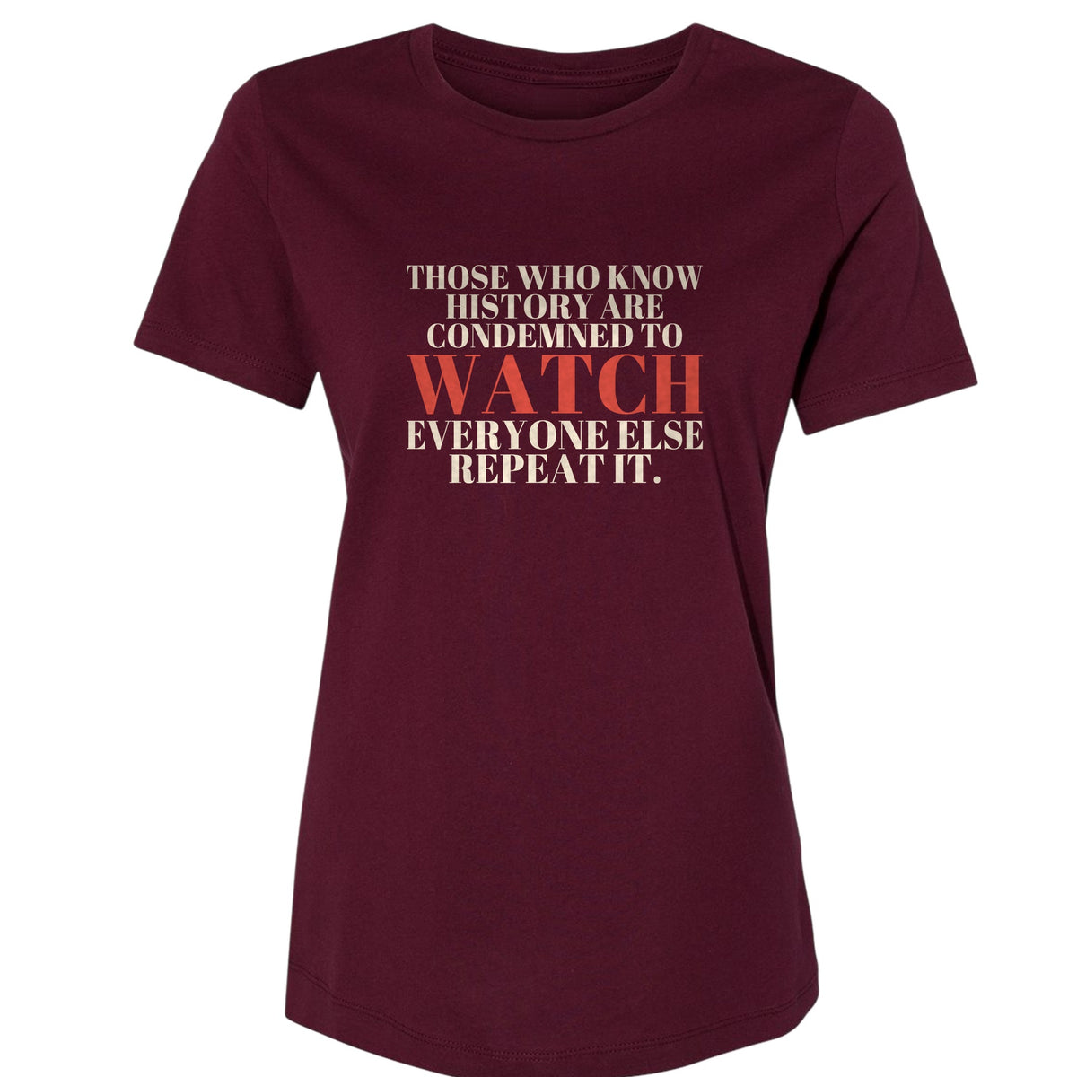 Condemned To Watch Santayana Women's T-Shirt
