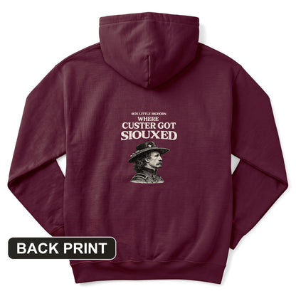 Custer Got Siouxed Back Print Hoodie