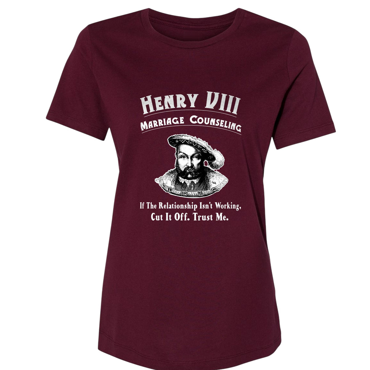 Henry VIII Cut It Off Women's T-Shirt