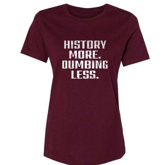 History More Dumbing Less Women's T-Shirt