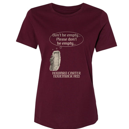 Howard Carter Dont Be Empty Women's T-Shirt