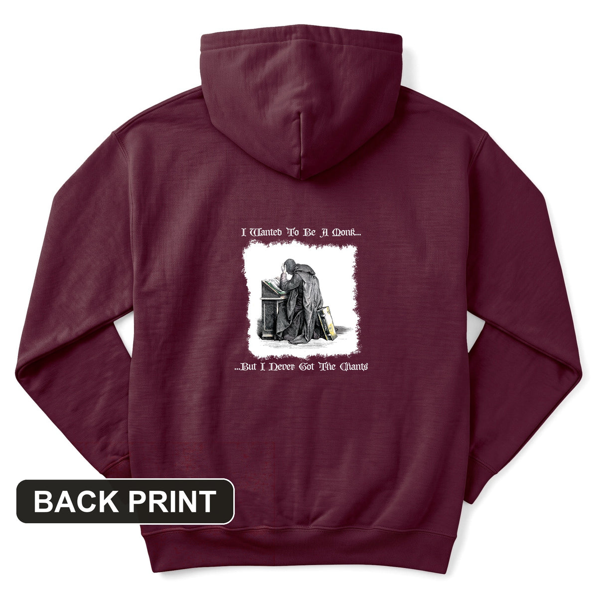 I Wanted To Be A Monk Back Print Hoodie