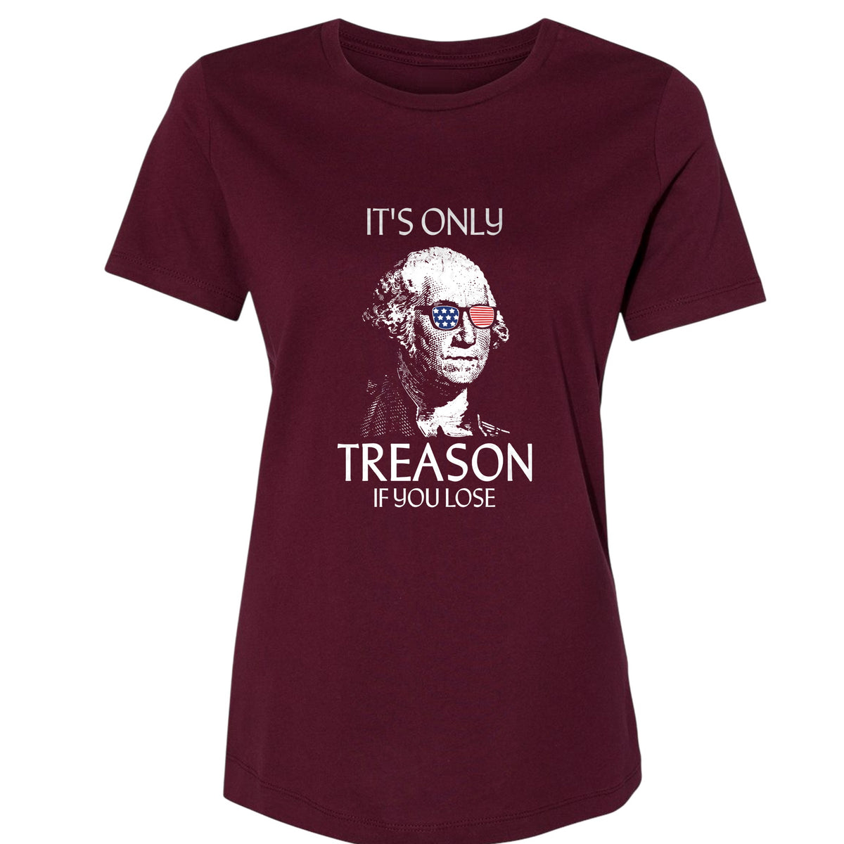 It's Only Treason If You Lose Women's T-Shirt