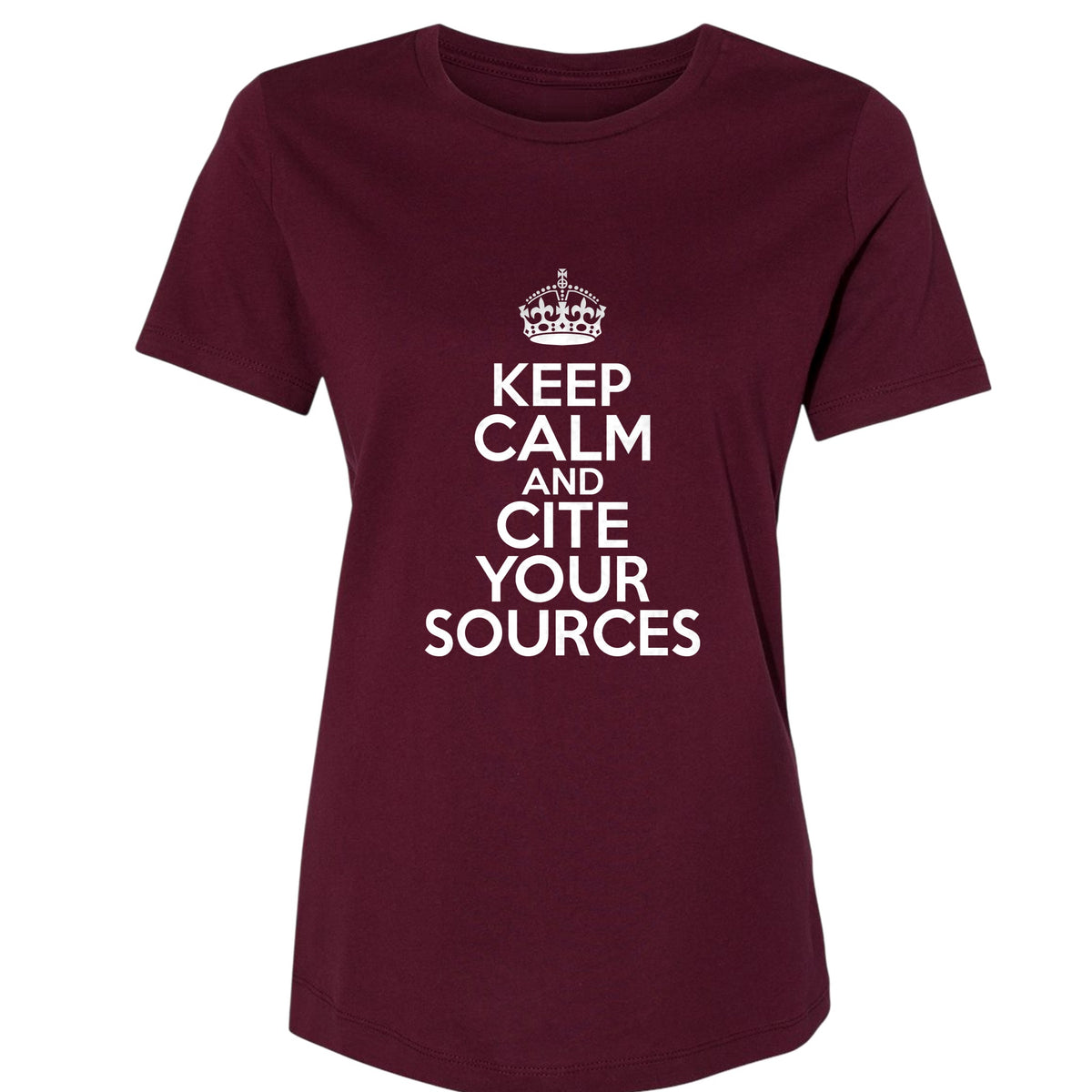 Keep Calm and Cite Your Sources Women's T-Shirt