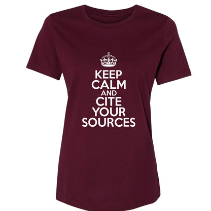 Keep Calm and Cite Your Sources Women's T-Shirt