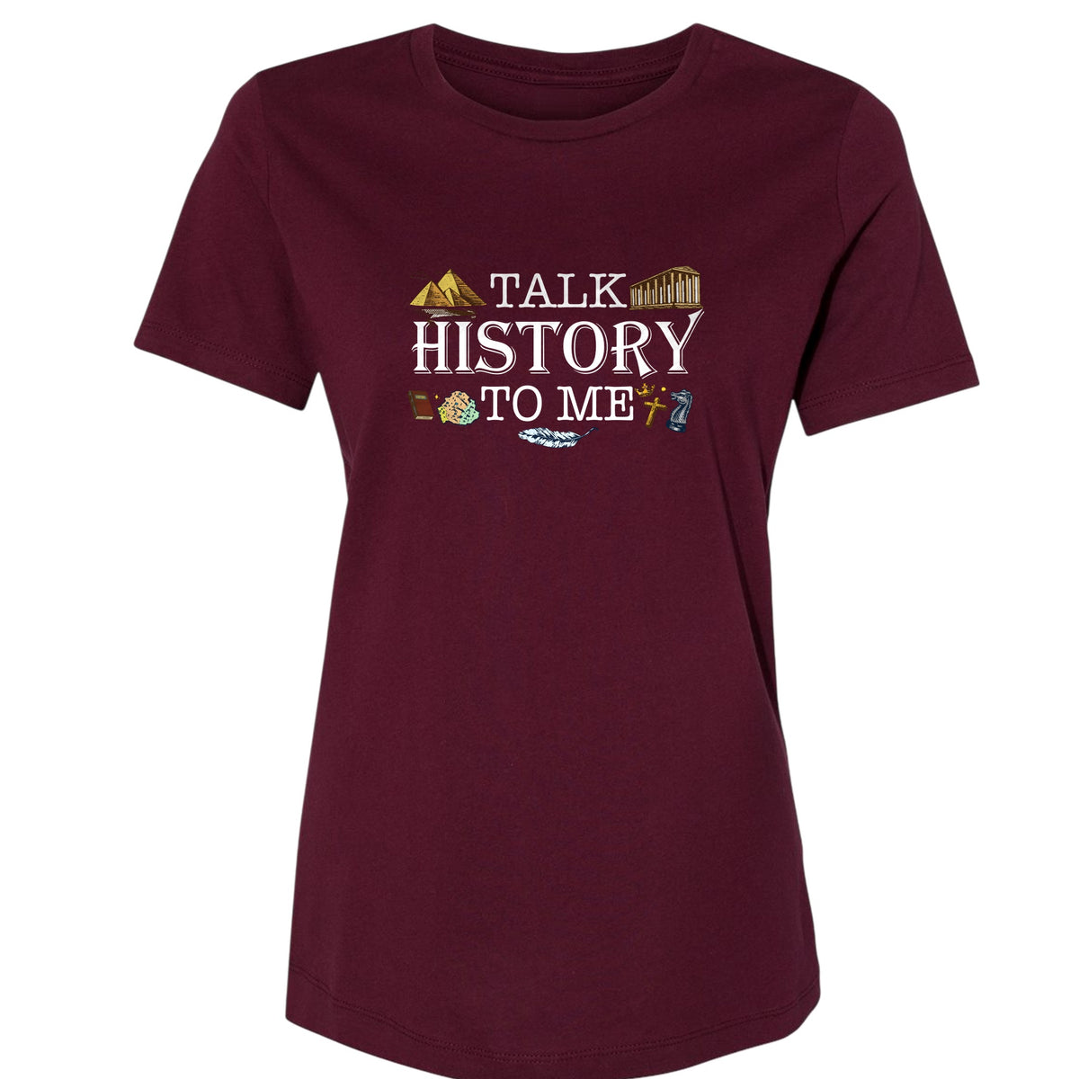 Talk History to Me Women's T-Shirt