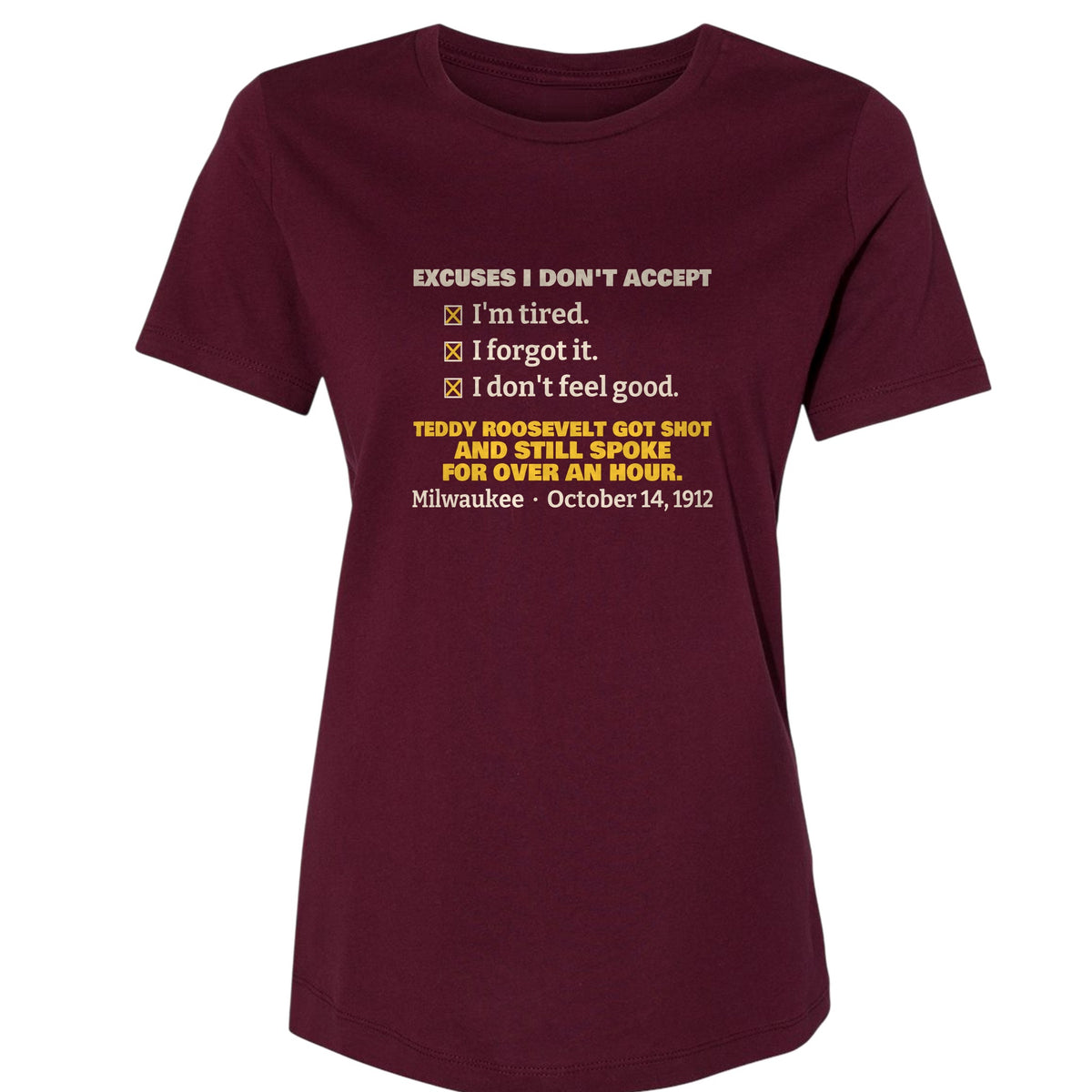 Teddy Roosevelt No Excuses Women's T-Shirt