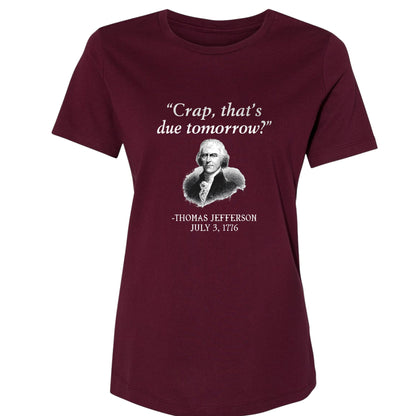 That's Due Tomorrow Women's T-Shirt