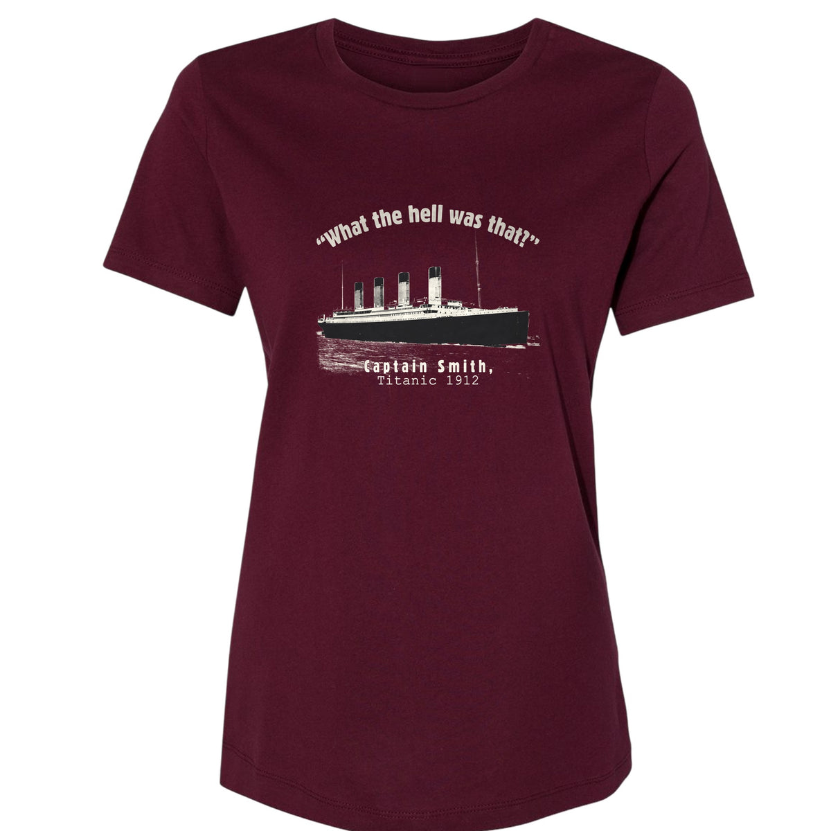 Titanic What The Hell Was That Women's T-Shirt
