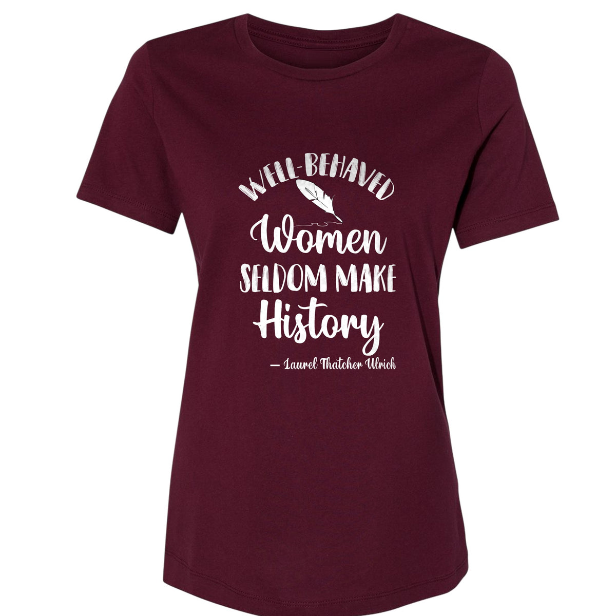 Well Behaved Women Women's T-Shirt