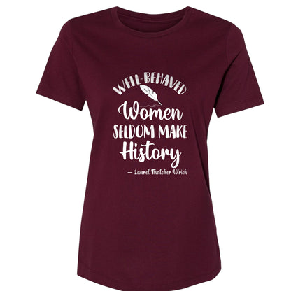 Well Behaved Women Women's T-Shirt